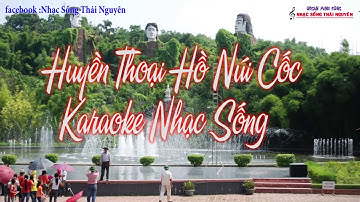 Karaoke HUYỀN THOẠI HỒ NÚI CỐC nhạc sống
