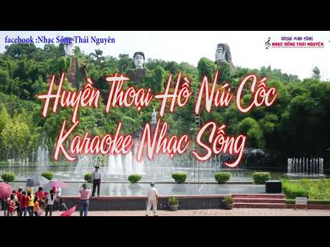 karaoke huyền thoại hồ núi cốc tại Xemloibaihat.com