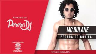 Mc Dulane - Pegada do Gorila (PereraDJ) (Audio Oficial)