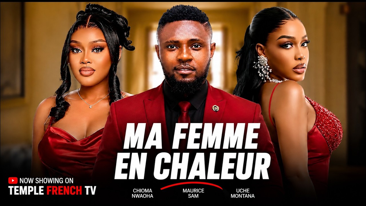 MA FEMME EN CHALEUR - 2026 Derniers films nigérians