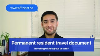 Permanent Resident Travel Document  How to travel without your PR Card