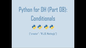 Python for Digital Humanities (08: Conditionals)