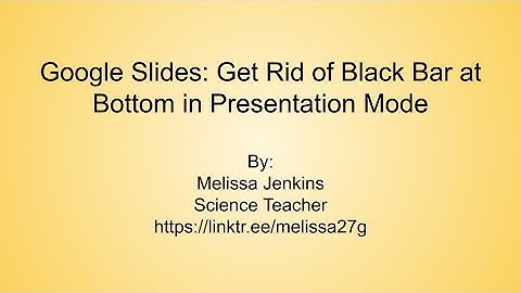 Google Slides: Get Rid of Black Bar at Bottom in Presentation Mode