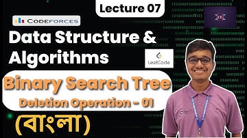 Binary Search Tree || Deletion operation theory ||  Data Structure and Algorithms || Bangla || C++