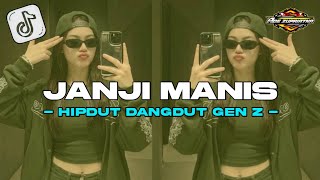 HIPDUT (DANGDUT GEN Z)‼️JANJI MANIS (Official Lyric Video) - Ade Zupriatna
