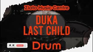 DUKA - LAST CHILD NO DRUM/DRUMLESS