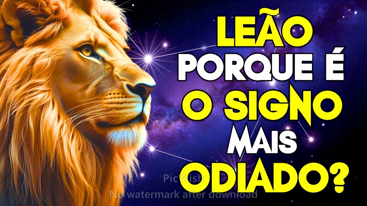 LEÃO: POR QUE É O SIGNO MAIS ODIADO DO ZODÍACO? 5 MOTIVOS SURPREENDENTES!