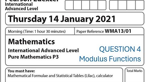 Q4 - JANUARY 2021 - EDEXCEL IAL - PURE MATH 3 - WMA13/01  - MODULUS FUNCTIONS