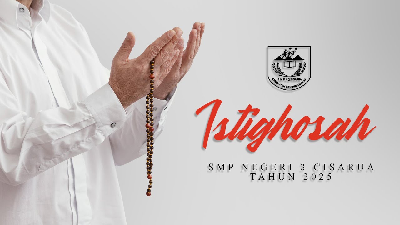PELAKSANAAN ISTIGHOSAH - SMP NEGERI 3 CISARUA KABUPATEN BANDUNG BARAT PADA TANGGAL 08 MEI 2025