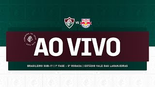 AO VIVO - FLUMINENSE X RB BRAGANTINO | CAMPEONATO BRASILEIRO SUB-17 | 1ª FASE - 5ª RODADA