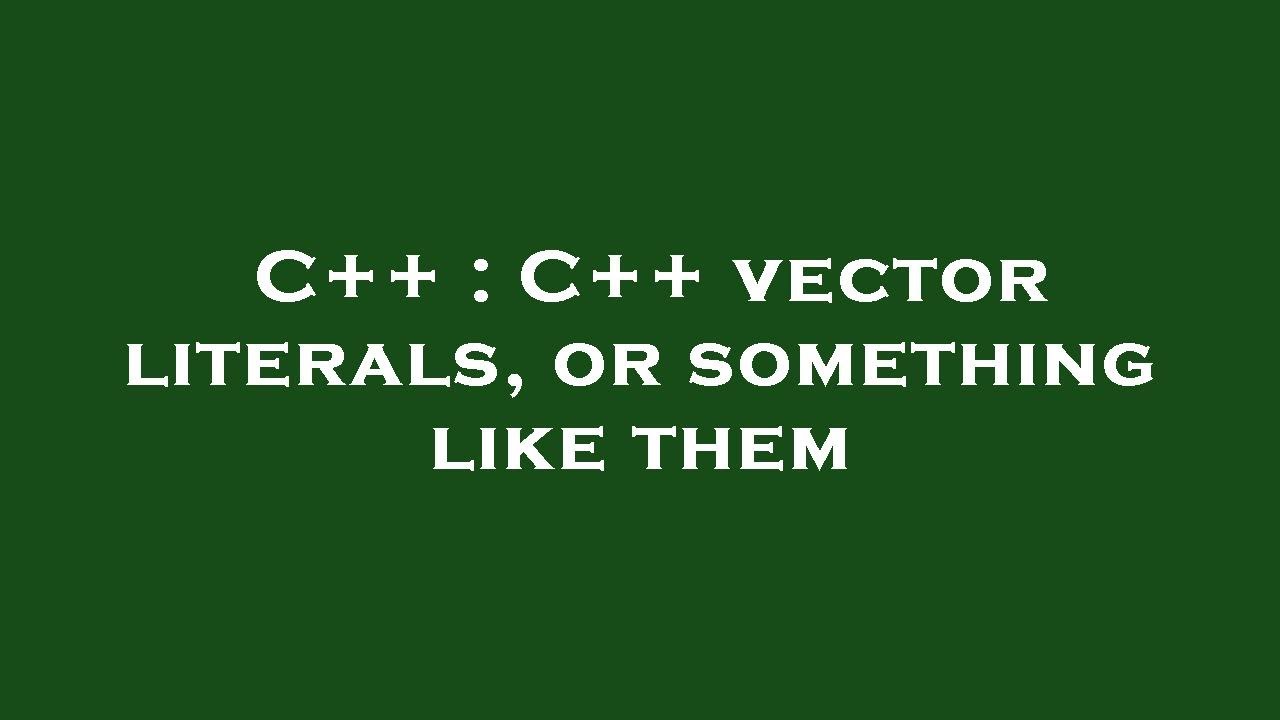 C++ : C++ vector literals, or something like them - YouTube