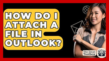 How Do I Attach A File In Outlook? - TheEmailToolbox.com