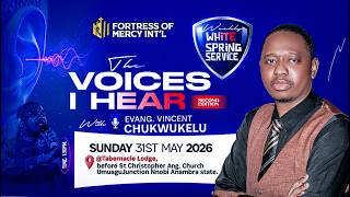 WEEKLY SPRING SERVICE || THEME: THE VOICES I HEAR (2ND EDITION) || EVANG. VINCENT CHUKWUKELU
