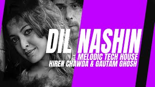 Dil Nashin || Melodic Techno || Hiren Chawda & Gautam Ghosh || Aashiq Banaya Aapne || Emraan Hashmi