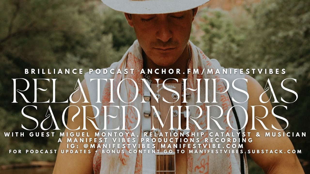 Relationships as Sacred Mirrors Brilliance Podcast YouTube