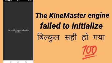 The KineMaster Engine Failed To Initialize/ Problem Solved Hindi 100% Warking