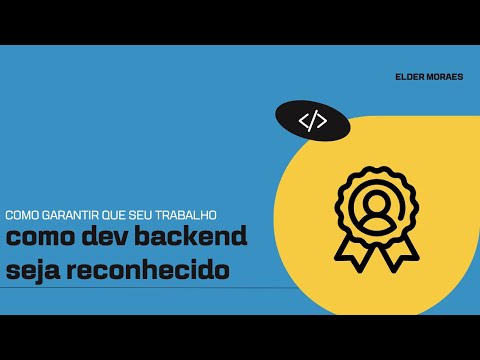 Como garantir que seu trabalho como dev backend seja reconhecido!