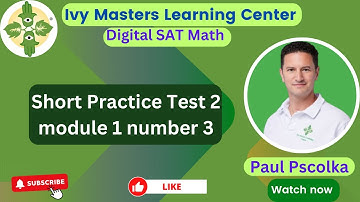 Digital SAT math short practice test 2 module 1 number 5 || Ivy Masters