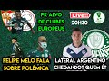 LIVE 🚨 REFORÇO CHEGANDO NO PALMEIRAS ? | FELIPE MELO FALA DE POLÊMICA | PK NA MIRA EUROPÉIA