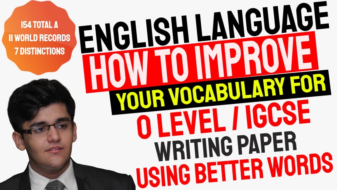 improve-your-vocabulary-for-your-english-writing-paper-o-level-igcse-english-language-1123