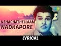 Nenachathellaam Nadkapore Lyrical | Uravaadum Nenjam | Tamil Romantic Duet Song