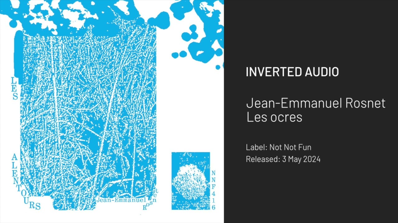 Jean-Emmanuel Rosnet - Les ocres [Not Not Fun]