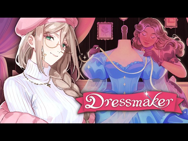 【DRESSMAKER】 FIRST TIME PLAYING! Former model realizes she doesn't know how to make the clothes lol