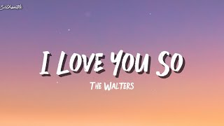 I Love You So - The Walter (Lyrics)