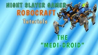 Robocraft: T10-Medic Walker Build Tutorial