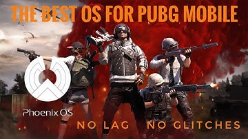 Phoenix OS The best OS for PUBG Mobile.OS built for bubg mobile.gives best performance for PUBG