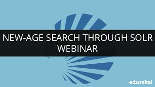 New-Age Search Through Solr | Edureka