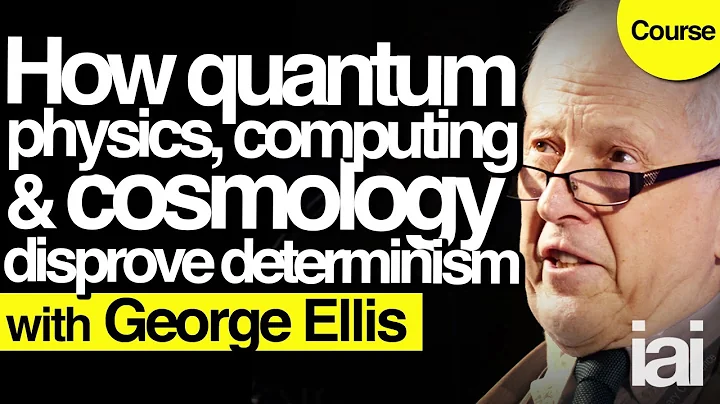 How quantum physics debunks determinism | George Ellis