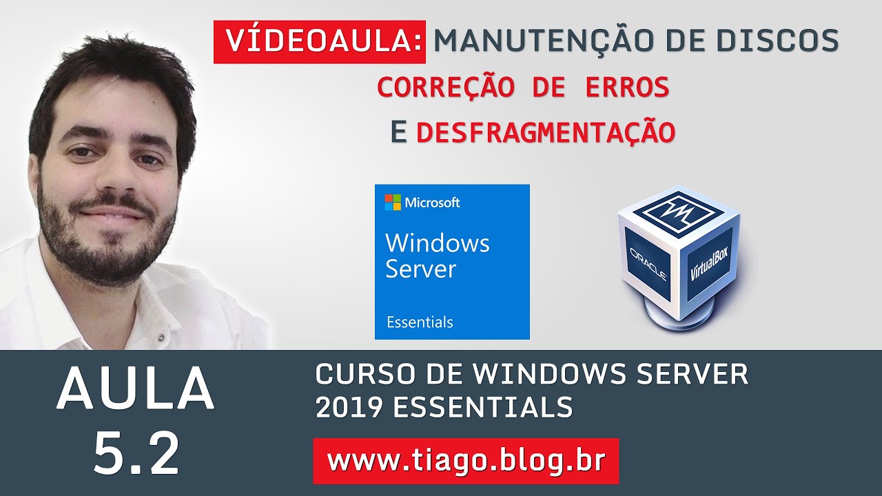 AULA 5.2 - WINDOWS SERVER 2019 ESSENTIALS - CORREÇÃO DE ERROS DE DISCO E DESFRAGMENTAÇÃO