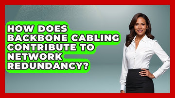 How Does Backbone Cabling Contribute to Network Redundancy? - Internet Infrastructure Explained