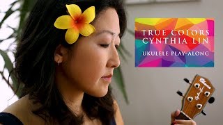 True Colors(Cyndi Lauper) // Cynthia Lin Ukulele Play-Along chords