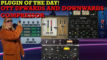 PLUGIN OF THE DAY! OTT UPWARDS AND DOWNWARDS COMPRESSOR