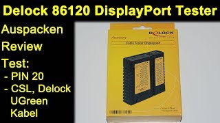 Delock 86120 DisplayPort Kabeltester - Auspacken Review Test PIN 20 Problem vieler DP Kabel
