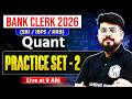 Bank Exam 2026 | IBPS /SBI /RRB Clerk Quant Practice Set -2 | Maths by Mayank Sir