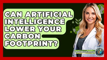 Can Artificial Intelligence Lower Your Carbon Footprint? - Earth Science Answers
