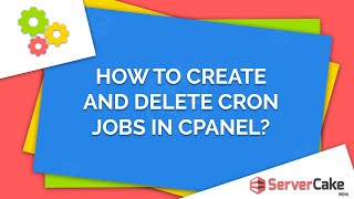 how to create and delete cron jobs in cpanel - servercake india