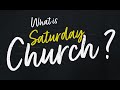 What is Saturday Church? | Churches that meet on the Biblical Sabbath | Sabbath Keeping Churches