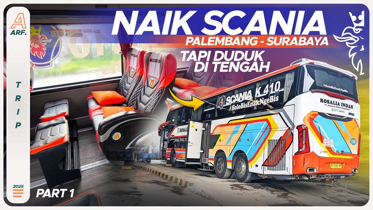 Naik SCANIA Tapi Duduk di Tengah 🤔 Nyaman Gak Ya ? Trip Rosalia Indah Palembang - Surabaya