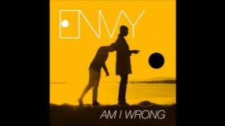 Envy - Am I Wrong (Slowed Down)
