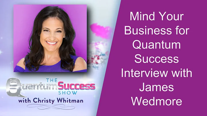 Mind Your Business Interview with James Wedmore
