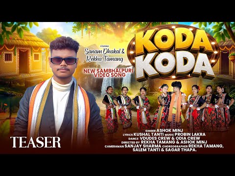 KODA KODA || Teaser || New Sambhalpuri Video Song By Ashok Minj.