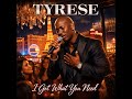 Tyrese I Got What You Need New Song 2026 Late Night Vibe mp3