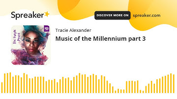 Music of the Millennium part 3 (part 2 of 4, made with Spreaker)