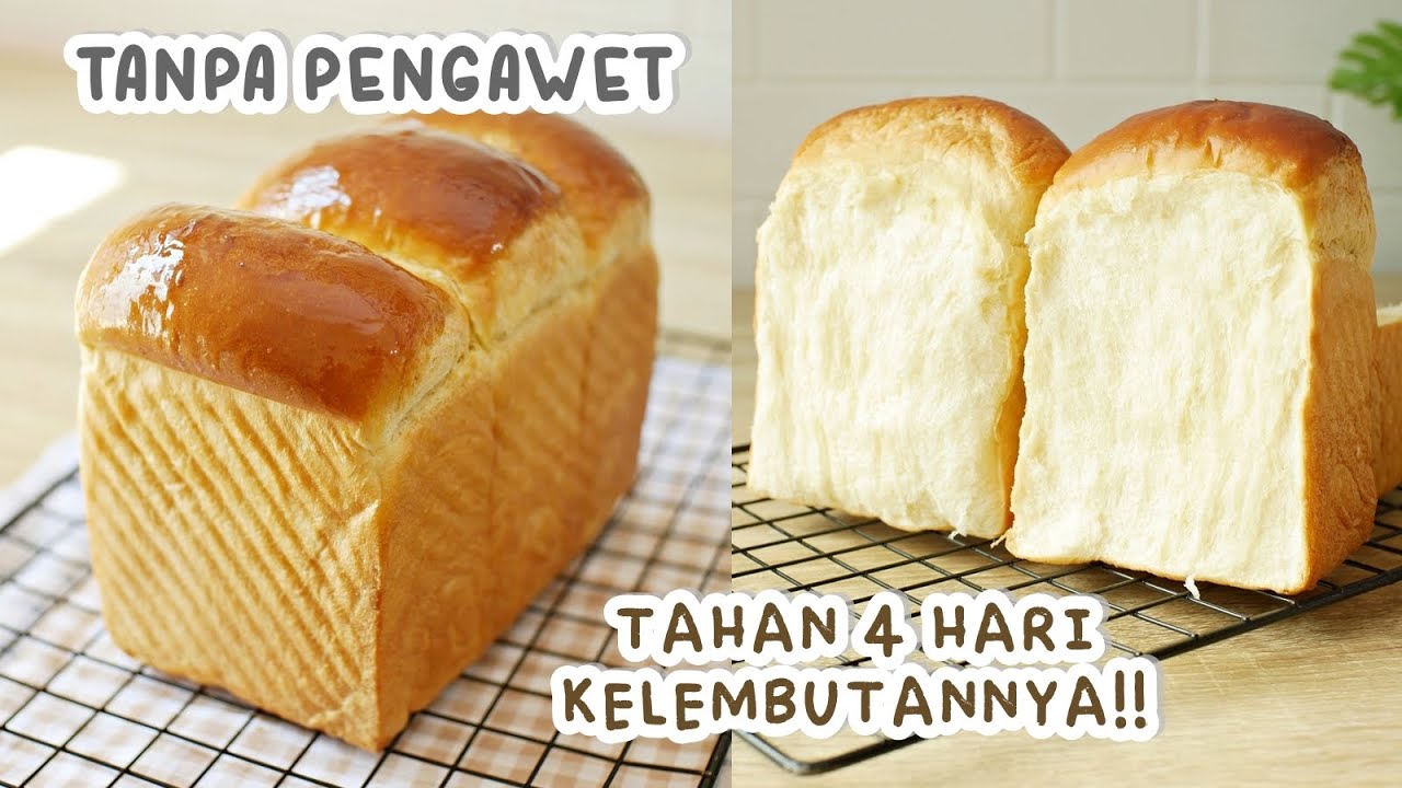 LEMBUT BERKUALITAS TAHAN EMPUK 4 HARI TANPA PENGAWET!! Rahasia ROTI TAWAR Super Lembut!!