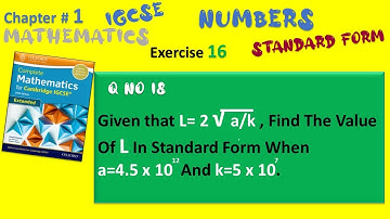 Cambridge IGCSE Extended Maths Solutions -Chapter1 Ex 16 Q 18 -Standard Form- IGCSE Mathematics