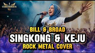 Singkong Dan Keju - Bill & Broad | Rock Metal Cover By CONVEROCK